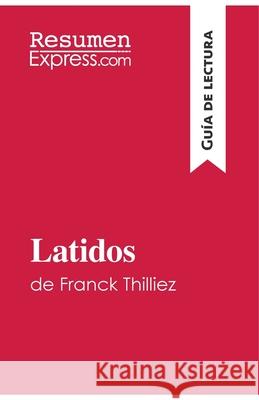 Latidos de Franck Thilliez (Guía de lectura): Resumen y análisis completo Resumenexpress 9782808006033 Resumenexpress.com