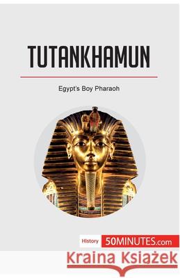 Tutankhamun: Egypt's Boy Pharaoh 50minutes 9782808007382