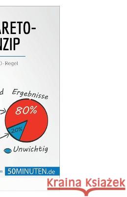 Das Pareto-Prinzip: Die 80/20-Regel 50minuten   9782808008907 50minuten.de