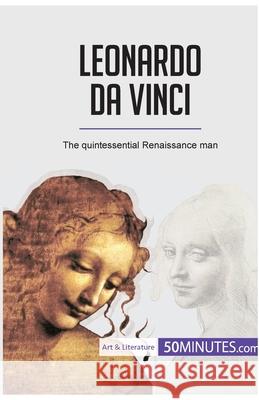 Leonardo da Vinci: The quintessential Renaissance man 50minutes 9782808011099