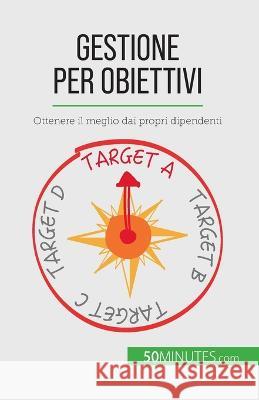 Gestione per obiettivi: Ottenere il meglio dai propri dipendenti Renaud de Harlez   9782808065139 50minutes.com