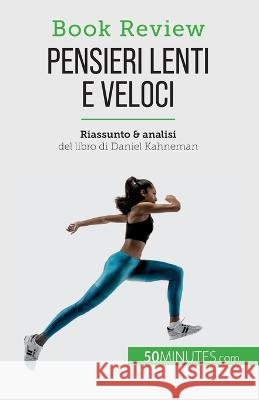 Pensieri lenti e veloci: Un libro sulle fallacie che possono compromettere il processo decisionale umano Dries Glorieux   9782808065184