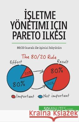 İşletme y?netimi i?in Pareto ilkesi: 80/20 kuralı ile işinizi b?y?t?n Antoine Delers 9782808602068 50minutes.com