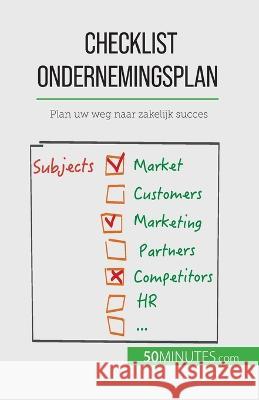 Checklist ondernemingsplan: Plan uw weg naar zakelijk succes Antoine Delers 9782808605786 50minutes.com