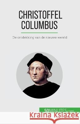 Christoffel Columbus: De ontdekking van de nieuwe wereld Romain Parmentier   9782808606219