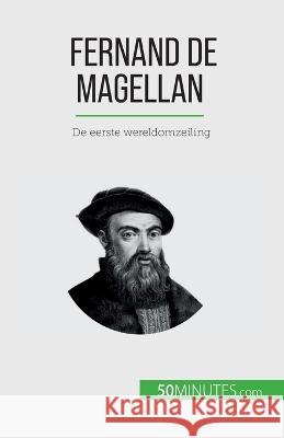 Fernand de Magellan: De eerste wereldomzeiling Romain Parmentier   9782808606943