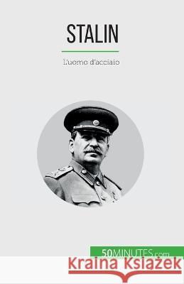 Stalin: L\'uomo d\'acciaio Aude Perrineau 9782808609647 50minutes.com