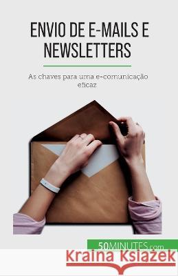 Envio de e-mails e newsletters: As chaves para uma e-comunicacao eficaz Magalie Damel   9782808669535 50minutes.com (Pt)