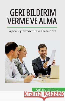 Geri bildirim verme ve alma: Yapıcı eleştiri vermenin ve almanın oezu Veronique Bronckart   9782808672733