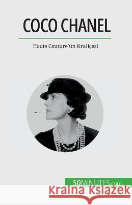 Coco Chanel: Haute Couture'un Kralicesi Sandrine Papleux   9782808673020 50minutes.com (Tu)