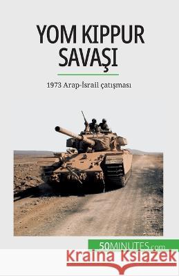 Yom Kippur Savaşı: 1973 Arap-İsrail catışması Audrey Schul   9782808673280 50minutes.com (Tu)