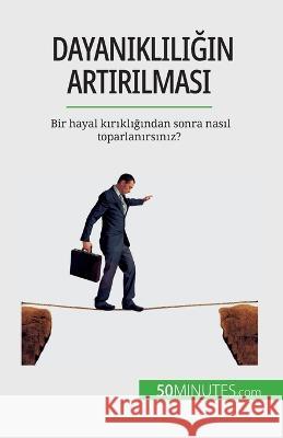 Dayanıklılığın artırılması: Bir hayal kırıklığından sonra nasıl toparlanırsınız? Nicolas Martin   9782808673440 50minutes.com (Tu)