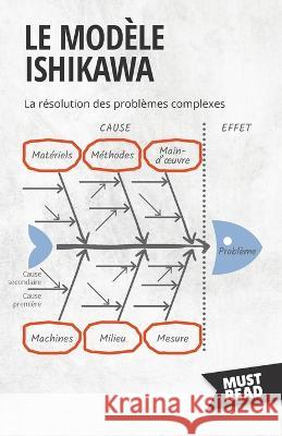 Le Modele Ishikawa: La resolution des problemes complexes Peter Lanore   9782808696098 Mustread