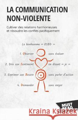 La communication non-violente: Cultiver des relations harmonieuses et resoudre les conflits pacifiquement Peter Lanore   9782808697132 Mustread
