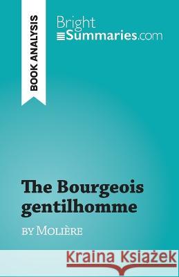 The Bourgeois gentilhomme: by Moliere Vincent Jooris   9782808697873