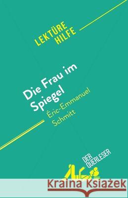Die Frau im Spiegel: von Eric-Emmanuel Schmitt Dominique Coutant-Defer   9782808698443 Derquerleser.de