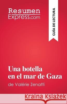 Una botella en el mar de Gaza: de Valerie Zenatti Lucile Lhoste   9782808698467