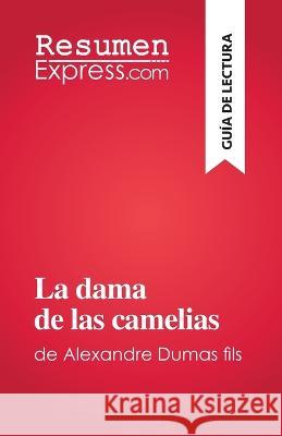 La dama de las camelias: de Alexandre Dumas fils Noe Grenier   9782808698566 Resumenexpress.com