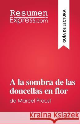 A la sombra de las doncellas en flor: de Marcel Proust Irene Lazzari   9782808698719 Resumenexpress.com