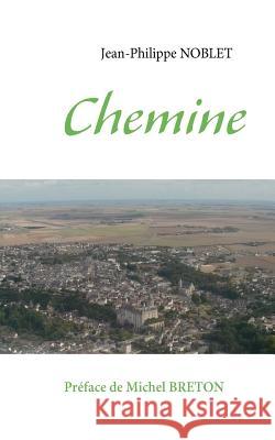 Chemine: Entre Beauce et Bretagne Noblet, Jean-Philippe 9782810603091 Books on Demand