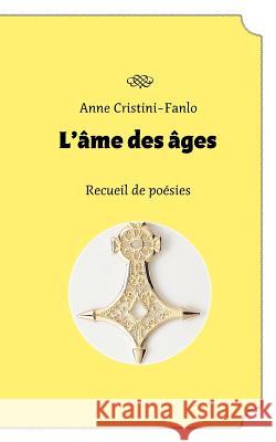 L'âme des âges Anne Cristini-Fanlo 9782810611287