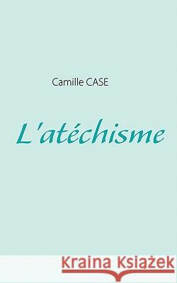 L'atéchisme Case, Camille 9782810611539