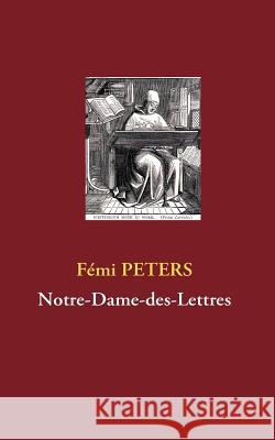 Notre-Dame-des-Lettres Fémi Peters 9782810612802