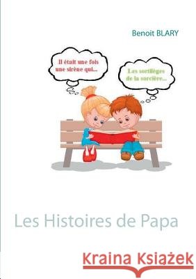 Les Histoires de Papa Benoit Blary 9782810613717