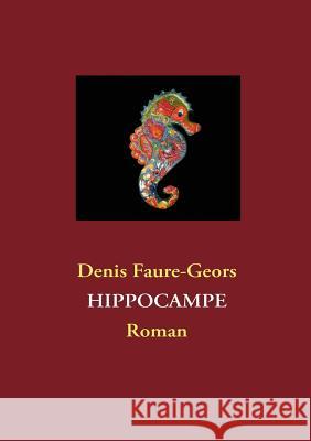 Hippocampe: Roman Faure-Geors, Denis 9782810615063