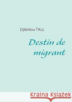 Destin de migrant Djibrilou Tall 9782810618255