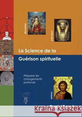 La Science de la Guérison Spirituelle: préparer des changements profonds Perret, Daniel 9782810619757