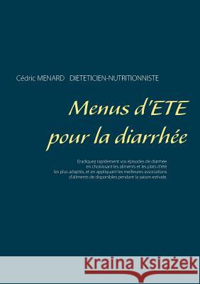 Menus d'été pour la diarrhée C Menard 9782810620500