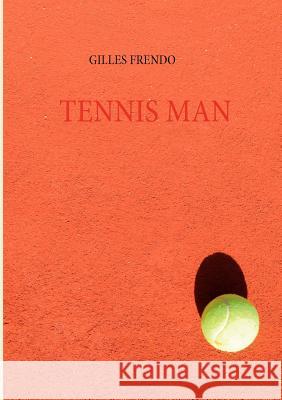 Tennis Man Gilles Frendo 9782810624416