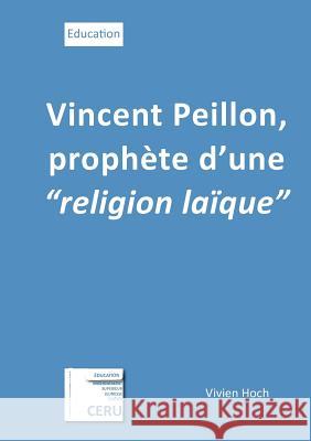 Vincent Peillon, prophète d'une religion laïque Vial, Olivier 9782810625888