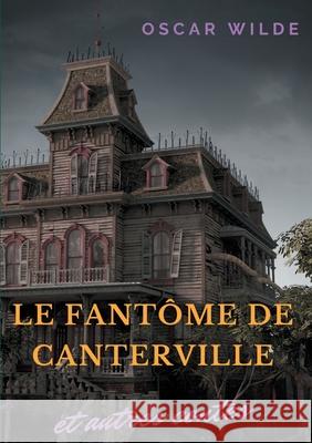 Le fantôme de Canterville et autres contes Wilde, Oscar 9782810626793