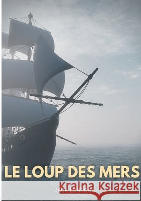 Le loup des mers: de Jack London Jack London 9782810627035 Books on Demand
