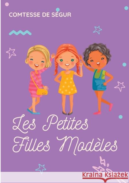 Les Petites Filles Modèles: un roman pour enfants de la comtesse de Ségur Comtesse de Ségur 9782810627981 Books on Demand