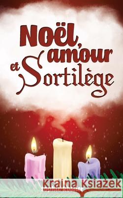 No?l, amour et sortil?ge Sophie Rossier 9782810628759