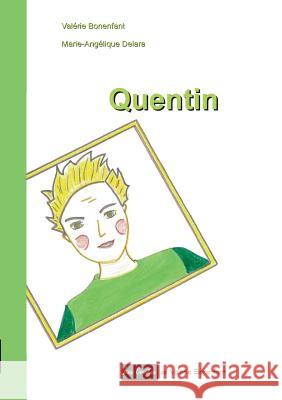 Quentin: Les contes de Valérie Bonenfant Bonenfant, Valérie 9782810628797