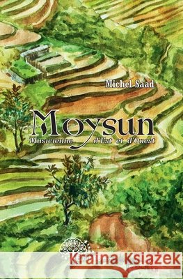 Moysun: Musicienne d'est et d'ouest Michel Saad 9782812139635
