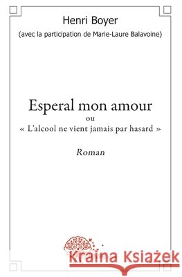 Esperal mon amour: ou 