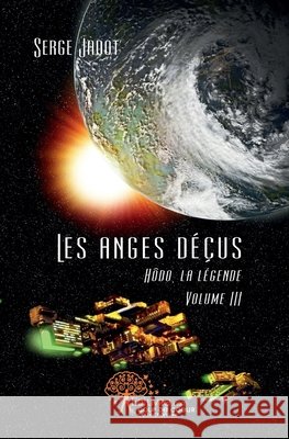 Les anges d??us: H?do, la l?gende - Volume III Serge Jadot 9782812189586