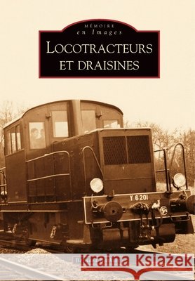 Locotracteurs et draisines Bathiat Bernard                          9782813800244 Editions Sutton