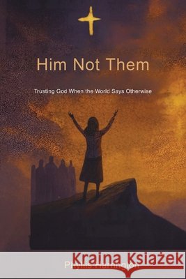 Him Not Them Phyllis Harrington 9782814463530