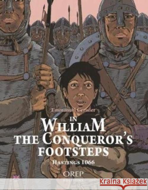 In William the Conqueror's Footsteps: Hastings 1066 Emmanuel Cerisier 9782815102957