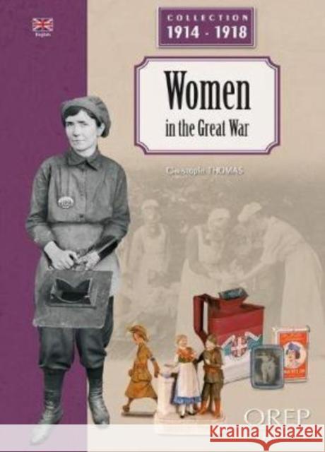 Women in the Great War Christophe Thomas 9782815104586 OREP