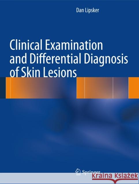 Clinical Examination and Differential Diagnosis of Skin Lesions Dan Lipsker 9782817804101 0