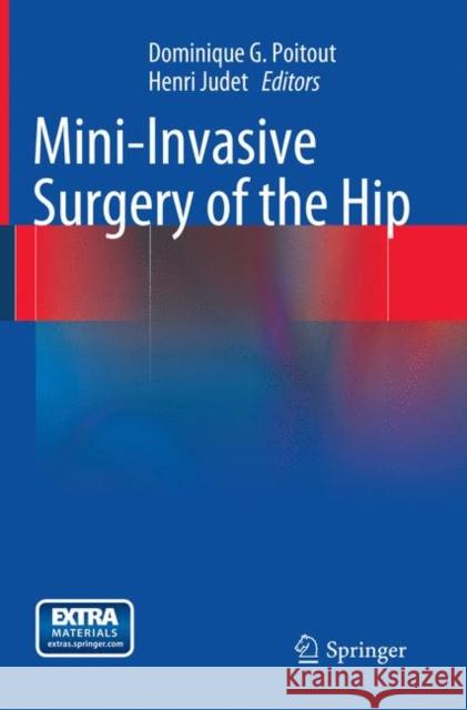 Mini-Invasive Surgery of the Hip Dominique G. Poitout Henri Judet 9782817805450