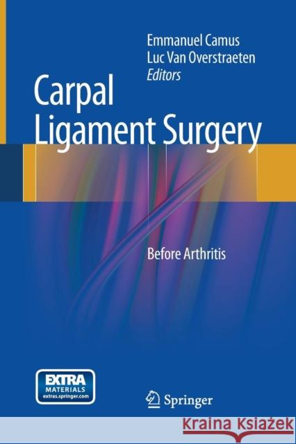 Carpal Ligament Surgery: Before Arthritis Camus, Emmanuel 9782817805504 Springer