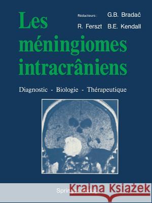 Les Méningiomes Intracrâniens: Diagnostic -- Biologie -- Thérapeutique Brada?, Gianni Boris 9782817808734